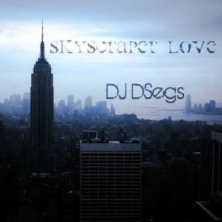 Skyscraper Love (DSegs Chill Mix)