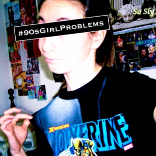 #90sGirlProblems