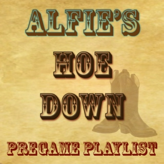 Alfie's Hoe Down Playlist