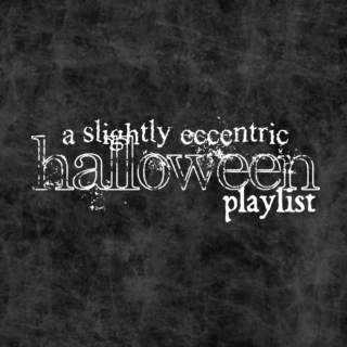 a slightly eccentric halloween playlist