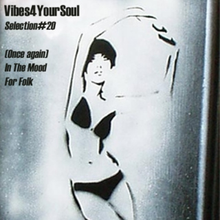 Vibes4YourSoul Selection#20 - (Once Again) In The Mood For Folk