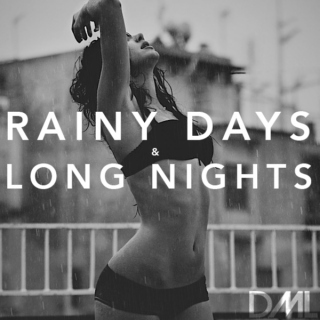 Rainy Days, Long Nights