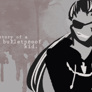 Story of a Bulletproof Kid
