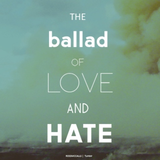 The Ballad of Love and Hate