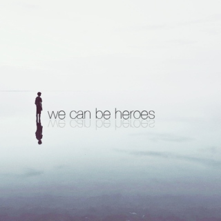 we can be heroes: a mix dedicated to everyday heroes