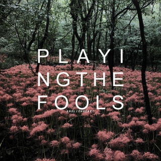 playing the fools