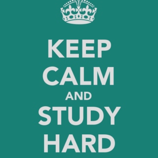 Keep calm and study hard