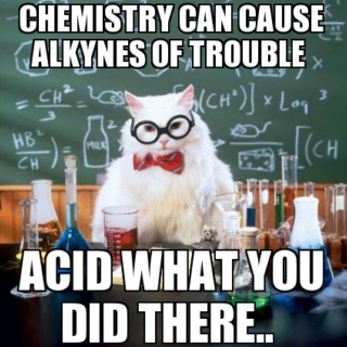 Organic Chemistry is Alkynes of Trouble