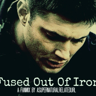 Fused Out Of Iron || A Dean Winchester Fanmix