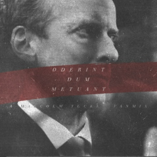oderint dum metuant - a malcolm tucker mix