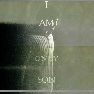 i am the only son;