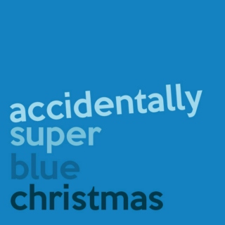 Accidentally Super Blue Christmas