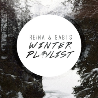 Reina and Gabi's Winter Playlist