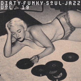 Dirty-Funky-Soul-Jazz, Vol. 19