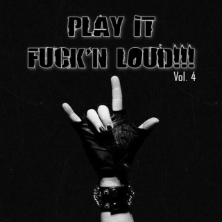 Play it Fck'n Loud! Vol.4