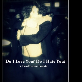 Do I Love You? Do I Hate You?