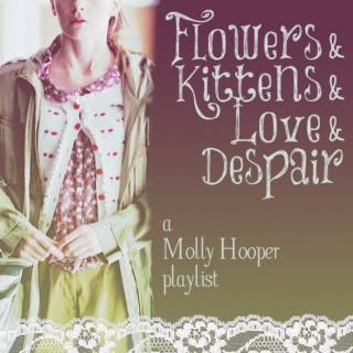 Flowers & Kittens & Love & Despair