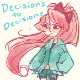 Decisions to Decisions