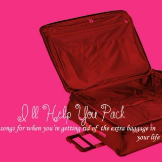 I'll Help You Pack