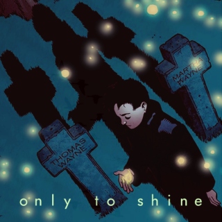 only to shine