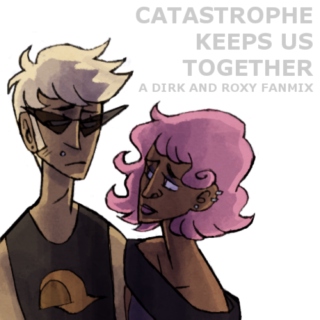 Catastrophe Keeps Us Together