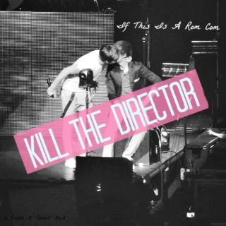 If This Is A Rom Com (Kill The Director)
