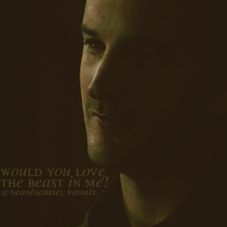 would you love the beast in me?: a dean/gabriel fanmix.