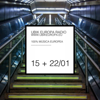 Ubik Europa Radio 15+22/01