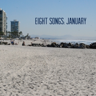 Eight Songs: January