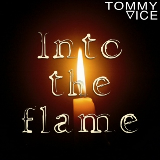 Into the flame