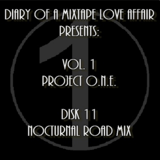 011: Nocturnal Road Mix (2009 edit) [Volume 1 - Project ONE: Disk 11]