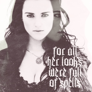 for all her looks were full of spells