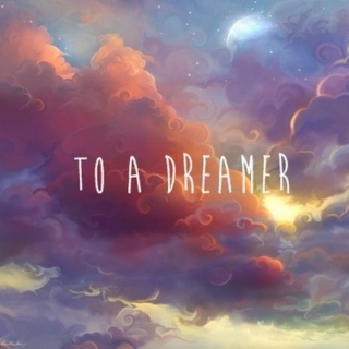 to a dreamer