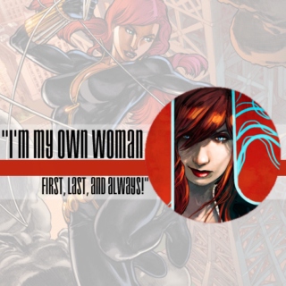 I'm my own woman - first, last, and always! - Black Widow Work Out Mix 