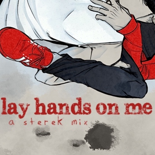lay hands on me - a sterek mix