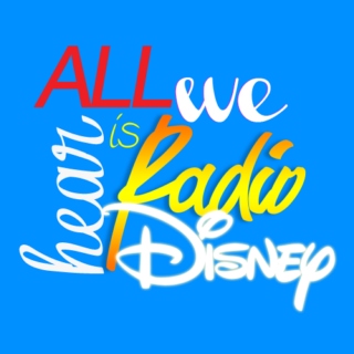 All We Hear Is Radio Disney
