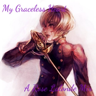 My Graceless Heart (A Rose Lalonde Mix)