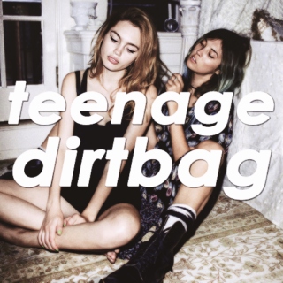 i'm just a teenage dirtbag