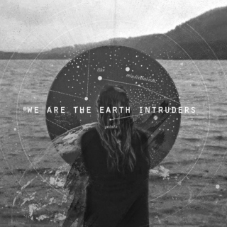 we are the earth intruders