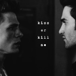 Kiss or Kill me