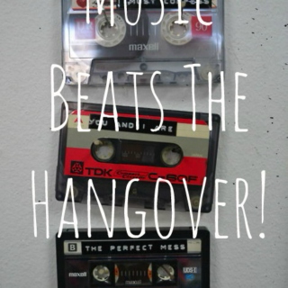 Music Beats The Hangover!