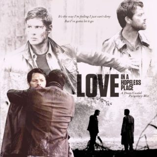 Love in a Hopeless Place: A Dean/Castiel Purgatory Mix