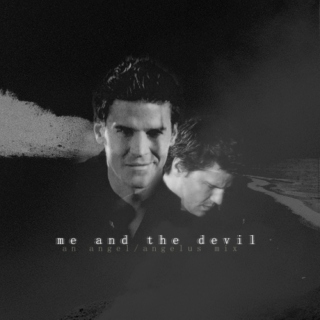 me and the devil | an angel/angelus mix