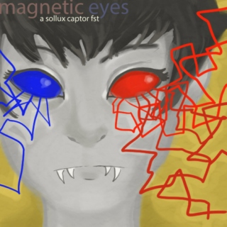 Magnetic Eyes - a sollux fst