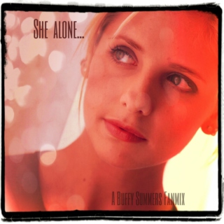 She alone...