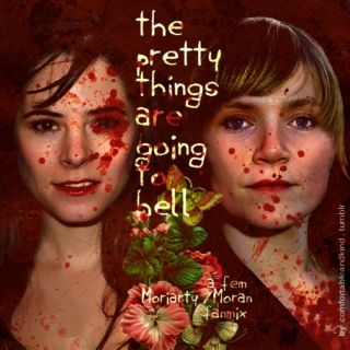 The Pretty Things Are Going to Hell: A Fem Moriarty/Moran Mix