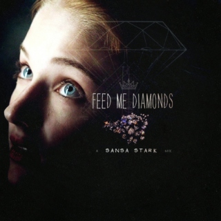 feed me diamonds {sansa stark}