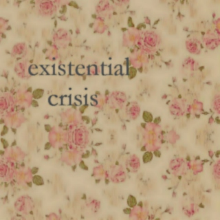 existential crisis