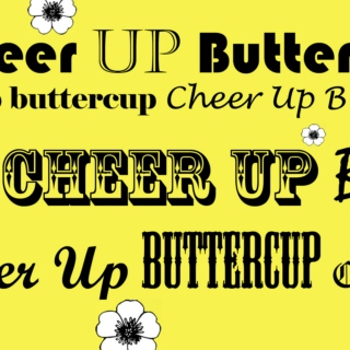 Cheer Up Buttercup!
