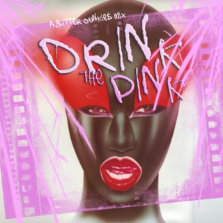 Drink the Pink - A Glitter Junkies Mix